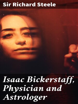 cover image of Isaac Bickerstaff, Physician and Astrologer